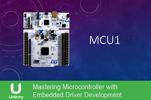 فیلم آموزشی Mastering Microcontroller with Embedded Driver Development