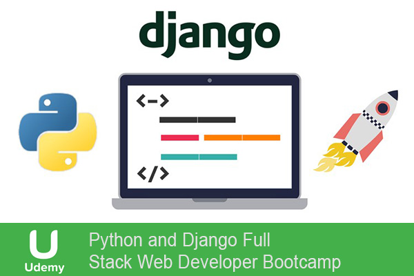 دانلود فیلم آموزشی Python and Django Full Stack Web Developer Bootcamp