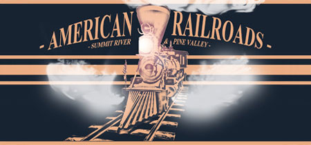 دانلود بازی American Railroads – Summit River & Pine Valley