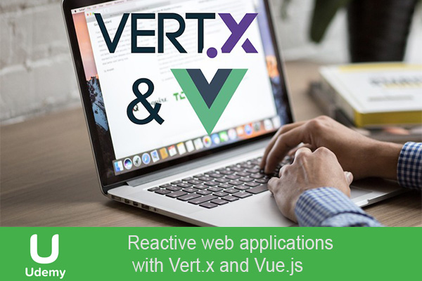 دانلود فیلم آموزشی Reactive web applications with Vert.x and Vue.js