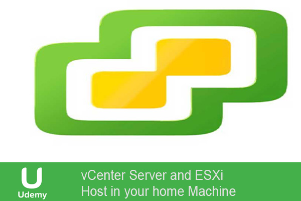 دانلود فیلم آموزشی vCenter Server and ESXi Host in your home Machine