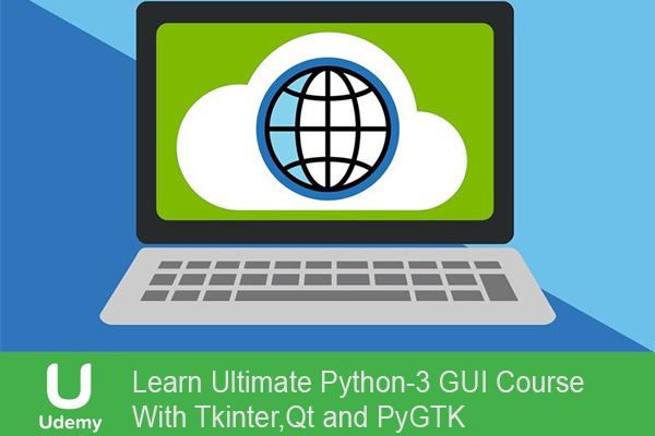 دانلود فیلم آموزشی Learn Ultimate Python-3 GUI Course