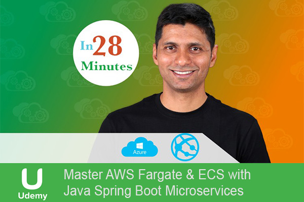 دانلود فیلم آموزشی Master AWS Fargate And ECS with Java Spring Boot Microservices