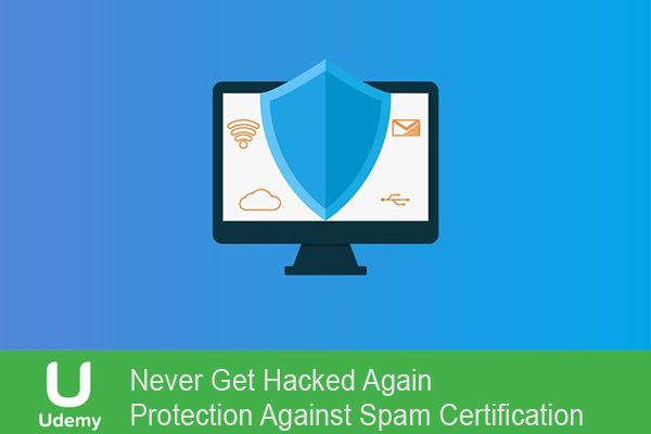 دانلود فیلم آموزشی Never Get Hacked Again Protection Against Spam Certification