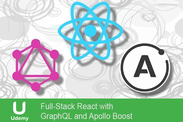 فیلم آموزشی Full-Stack React with GraphQL and Apollo Boost