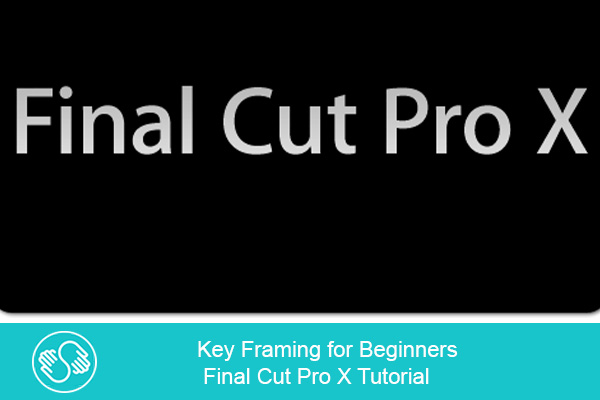 دانلود فیلم آموزشی Key Framing for Beginners – Final Cut Pro X