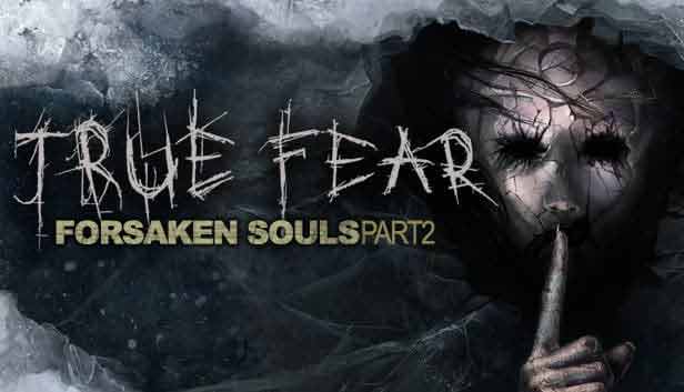 دانلود بازی True Fear Forsaken Souls Part 2 v2.0.8 برای کامپیوتر