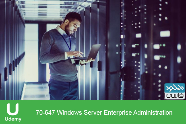 دانلود فیلم آموزشی Udemy – 70-647 Windows Server Enterprise Administration