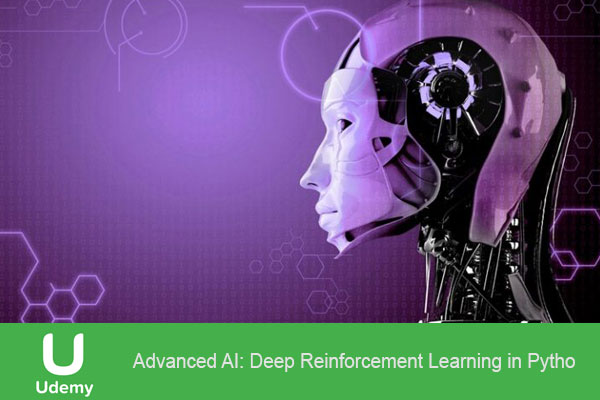 دانلود فیلم آموزشی Advanced AI: Deep Reinforcement Learning in Python
