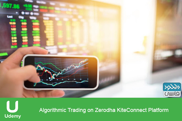 دانلود فیلم آموزشی Algorithmic Trading on Zerodha KiteConnect Platform