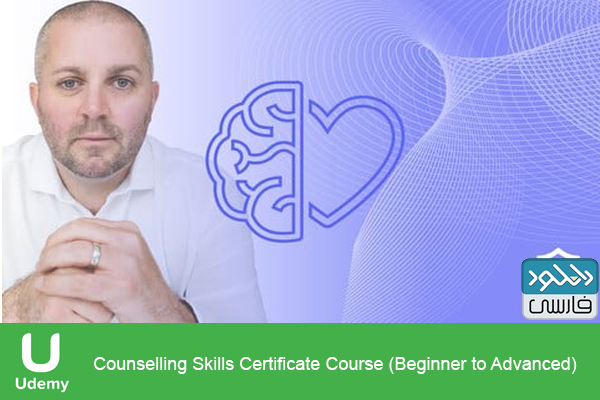 دانلود فیلم آموزشی Udemy Counselling Practitioner Certificate Beginner to Advanced