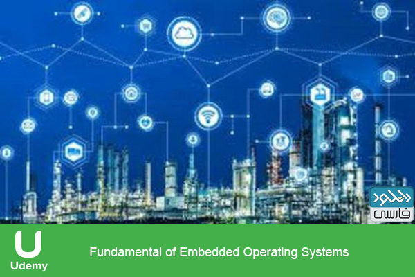 دانلود فیلم آموزشی Udemy – Fundamental of Embedded Operating Systems