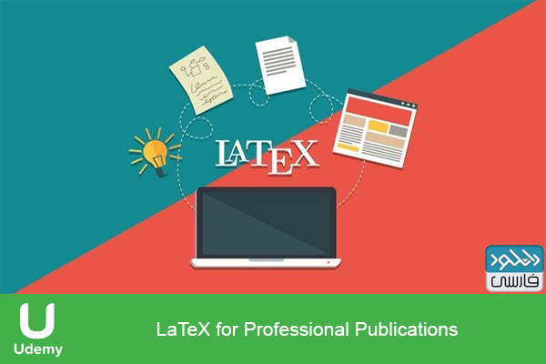 دانلود فیلم آموزشی LaTeX for Professional Publications