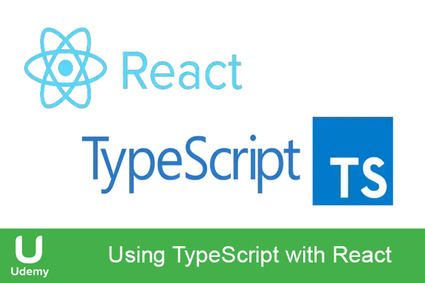 دانلود فیلم آموزشی Using TypeScript with React