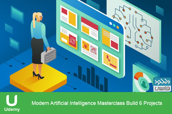 دانلود فیلم آموزشی Modern Artificial Intelligence Masterclass Build 6 Projects
