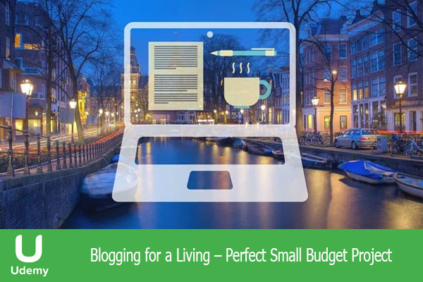 دانلود فیلم آموزشی Blogging for a Living – Perfect Small Budget Project