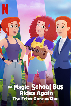دانلود انیمیشن The Magic School Bus Rides Again: The Frizz Connection