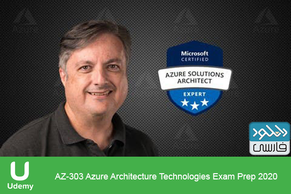 دانلود فیلم آموزشی Udemy – AZ-303 Azure Architecture Technologies Exam Prep 2020