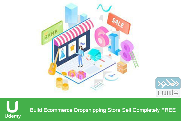 دانلود فیلم آموزشی Udemy – Build Ecommerce Dropshipping Store Sell Completely FREE