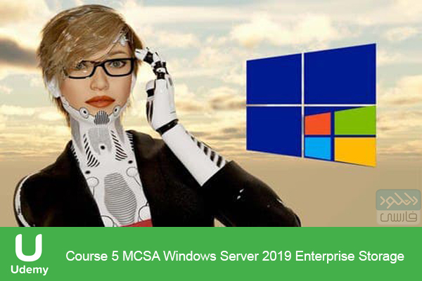 دانلود فیلم آموزشی Udemy – Course 5 MCSA Windows Server 2019 Enterprise Storage