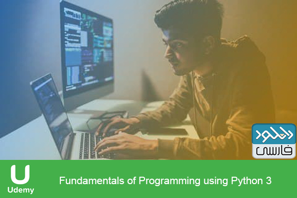 دانلود فیلم آموزشی Udemy – Fundamentals of Programming using Python 3