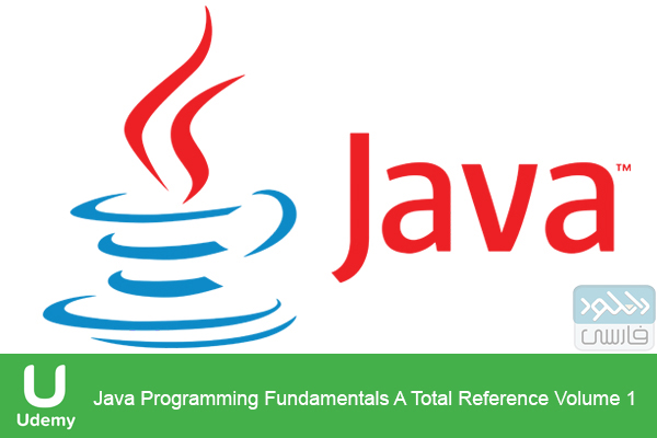 دانلود فیلم آموزشی Udemy – Java Programming Fundamentals A Total Reference Volume 1