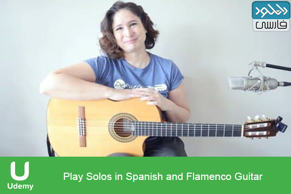 دانلود فیلم آموزشی Udemy – Play Solos in Spanish and Flamenco Guitar