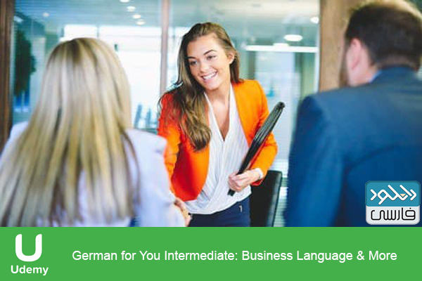 دانلود فیلم آموزشی Udemy – German for You Intermediate Business Language More