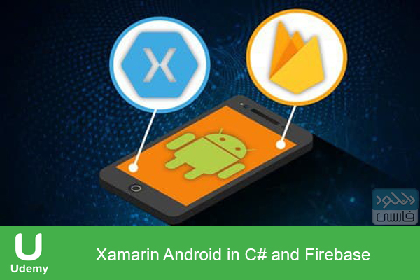 دانلود فیلم آموزشی Udemy – Xamarin Android in C# and Firebase