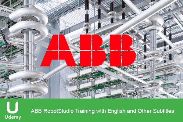 دانلود آموزش ساخت ربات Udemy – ABB RobotStudio Training with English and Other Subtitles