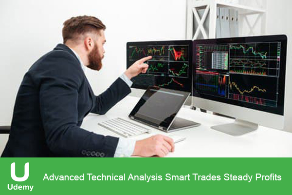 دانلود فیلم آموزشی Udemy – Advanced Technical Analysis Smart Trades Steady Profits