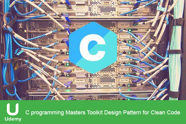 دانلود فیلم آموزشی Udemy – C programming Masters Toolkit Design Pattern for Clean Code