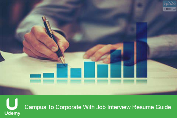 دانلود فیلم آموزشی Udemy – Campus To Corporate With Job Interview Resume Guide