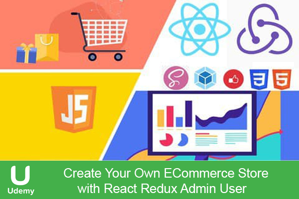 دانلود فیلم آموزشی Udemy – Create Your Own ECommerce Store with React Redux Admin User