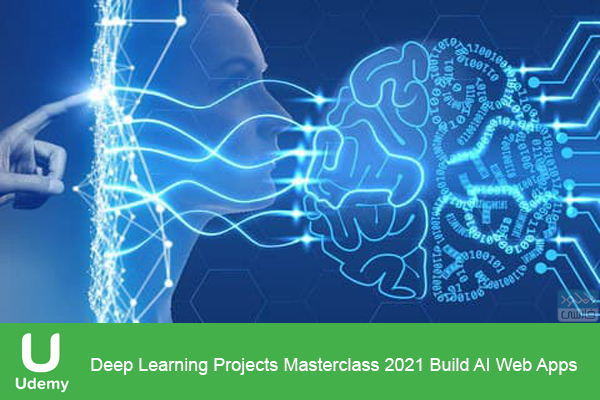دانلود فیلم آموزشی Udemy – Deep Learning Projects Masterclass 2021 Build AI Web Apps