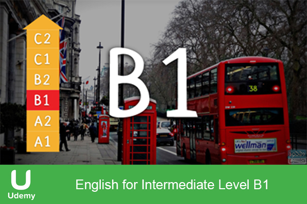 دانلود آموزش زبان انگلیسی Udemy – English for Intermediate Level B1