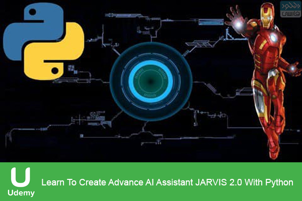 دانلود فیلم آموزشی Udemy – Learn To Create Advance AI Assistant JARVIS With Python