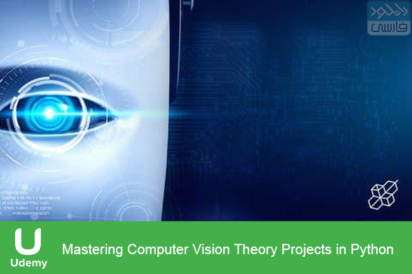دانلود فیلم آموزشی Udemy – Mastering Computer Vision Theory Projects in Python