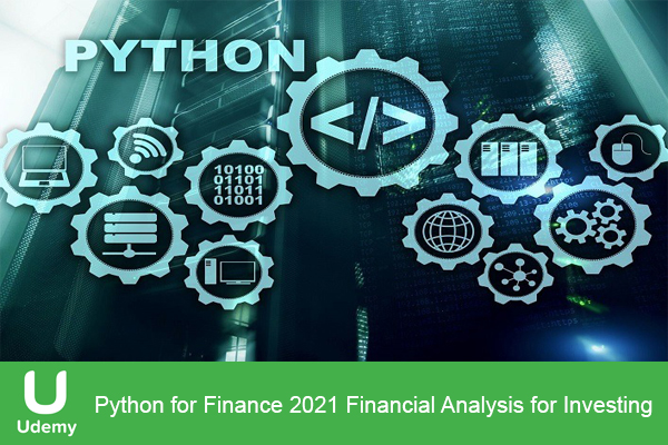دانلود فیلم آموزشی Udemy – Python for Finance 2021 Financial Analysis for Investing