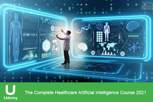 دانلود آموزش هوش مصنوعی Udemy – The Complete Healthcare Artificial Intelligence Course 2021