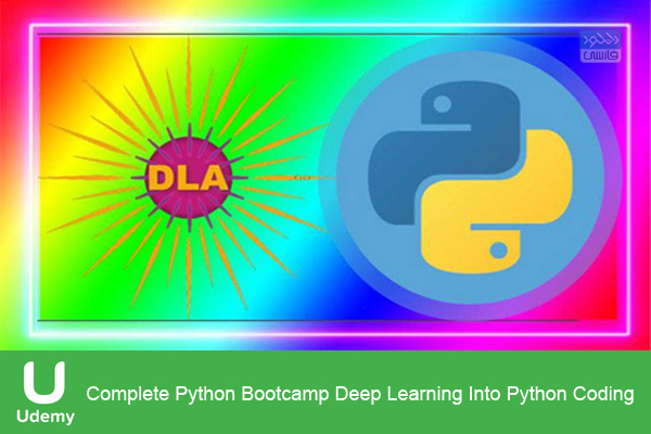 دانلود فیلم آموزشی Udemy – Complete Python Bootcamp Deep Learning Into Python Coding