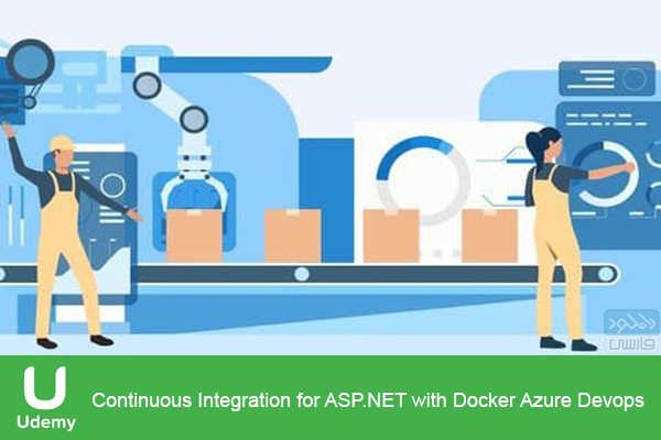 دانلود فیلم آموزشی Udemy – Continuous Integration for ASP.NET with Docker Azure Devops