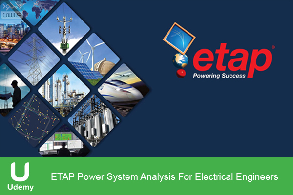 دانلود فیلم آموزشی Udemy – ETAP Power System Analysis For Electrical Engineers