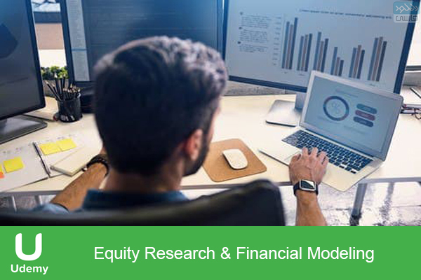 دانلود فیلم آموزشی Udemy – Equity Research Financial Modeling