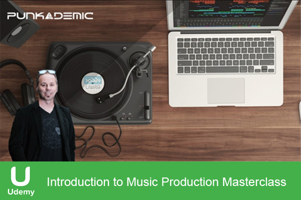 دانلود فیلم آموزشی Udemy – Introduction to Music Production Masterclass