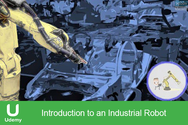دانلود فیلم آموزشی Udemy – Introduction to an Industrial Robot