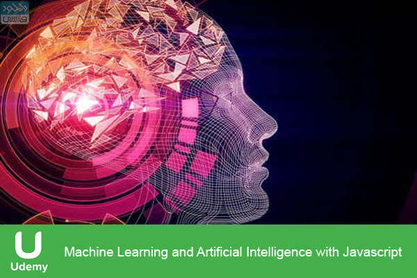 دانلود فیلم آموزشی Udemy – Machine Learning and Artificial Intelligence with Javascript