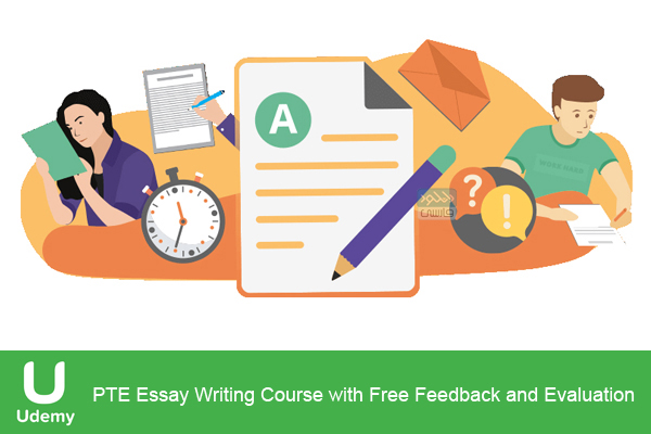 دانلود فیلم آموزشی Udemy – PTE Essay Writing Course with Free Feedback and Evaluation