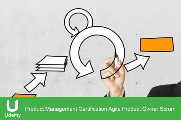 دانلود فیلم آموزشی Udemy – Product Management Certification Agile Product Owner Scrum