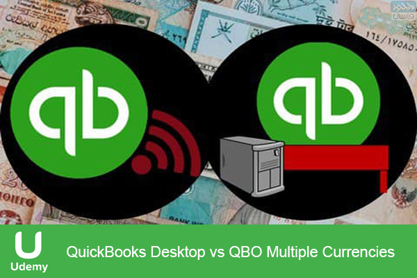 دانلود فیلم آموزشی Udemy – QuickBooks Desktop vs QBO Multiple Currencies